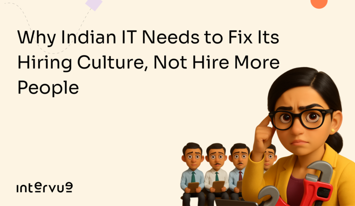 Why Indian IT Needs to Fix Its Hiring Culture, Not Hire More People