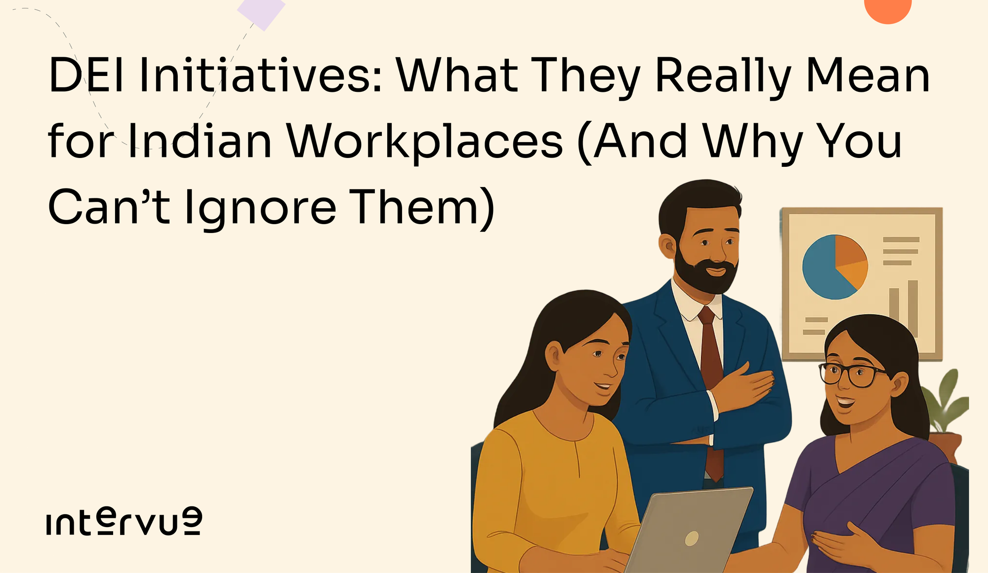 DEI Initiatives: What They Really Mean for Indian Workplaces (And Why You Can’t Ignore Them)