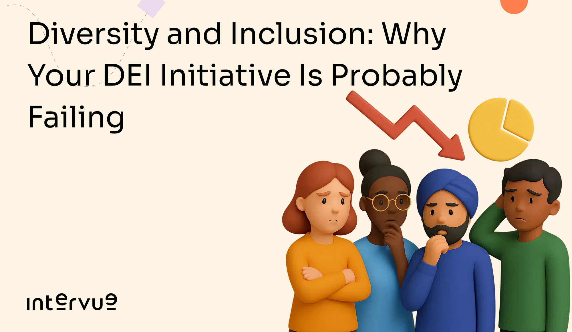 Diversity and Inclusion: Why Your DEI Initiative Is Probably Failing (And What to Do About It)